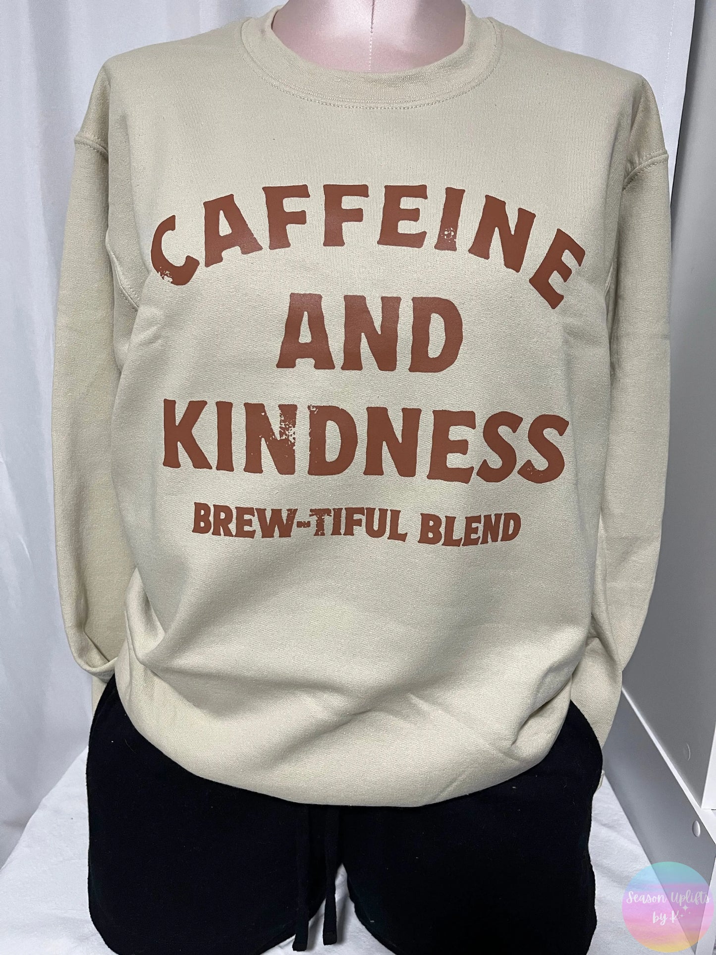 Caffeine & Kindness Sand Crewneck Sweatshirt Season Uplifts by K