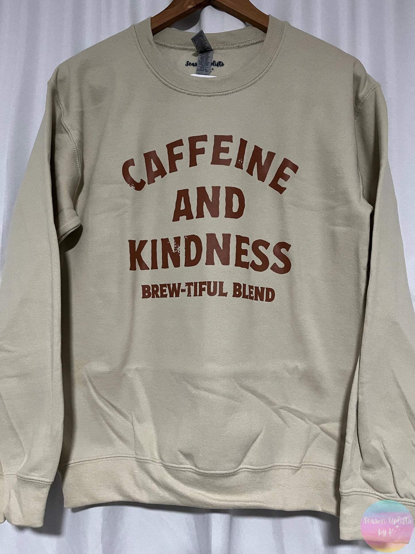 Caffeine & Kindness Sand Crewneck Sweatshirt Season Uplifts by K