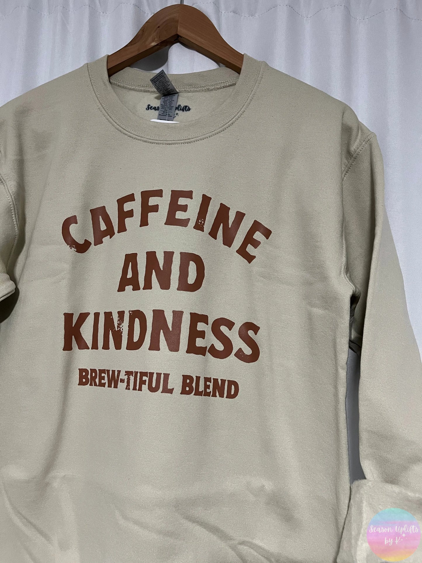 Caffeine & Kindness Sand Crewneck Sweatshirt Season Uplifts by K