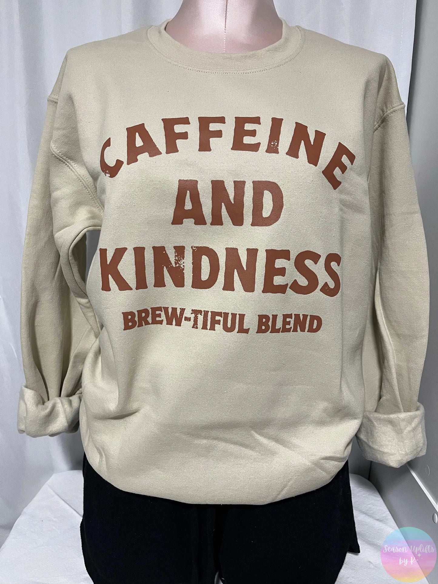 Caffeine & Kindness Sand Crewneck Sweatshirt Season Uplifts by K