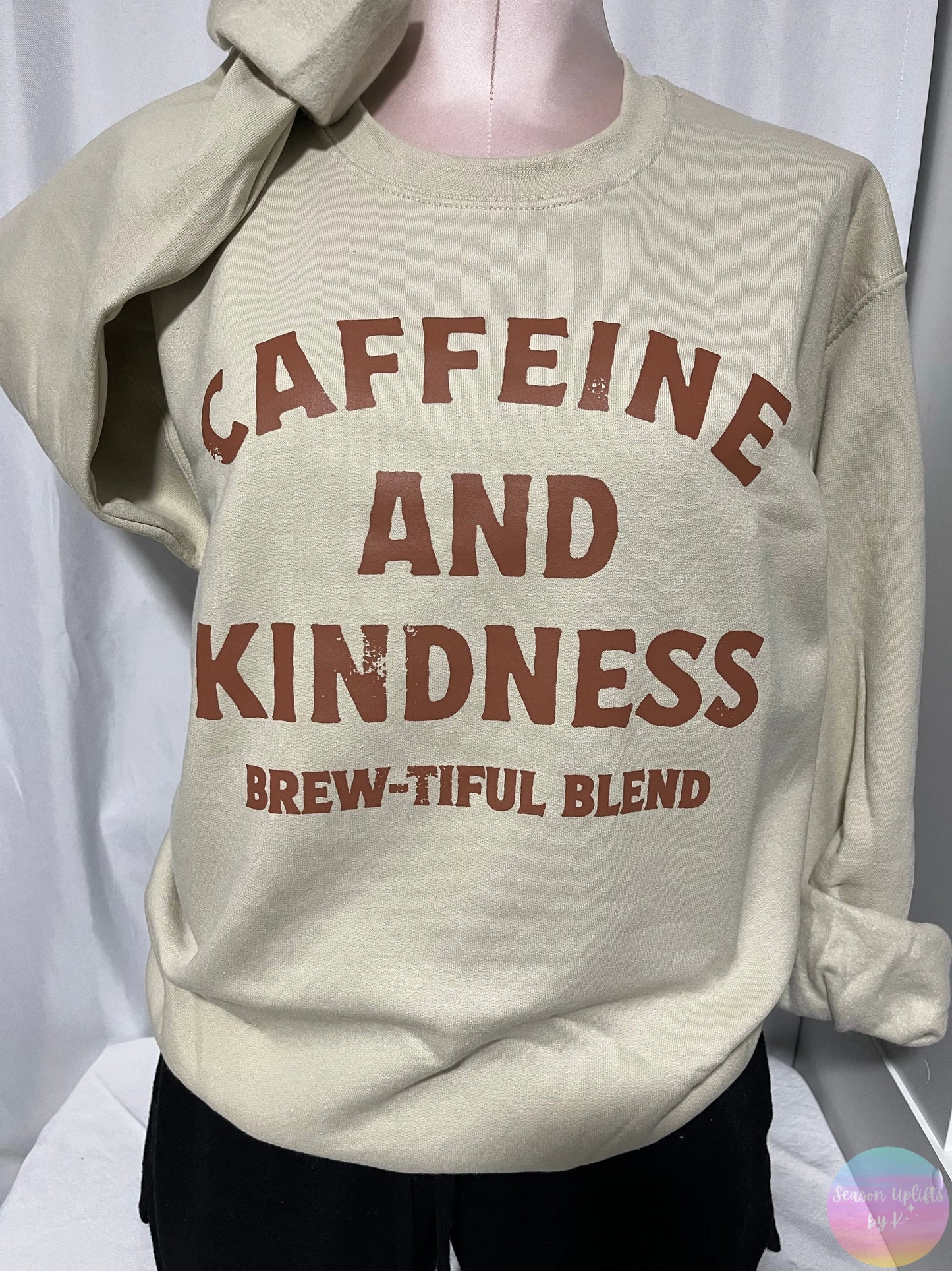 Caffeine & Kindness Sand Crewneck Sweatshirt Season Uplifts by K