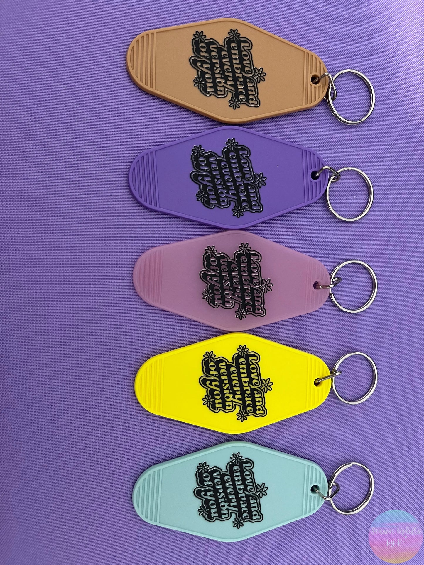 Love & Embrace Every Version of You Motel Keychain Season Uplifts by K