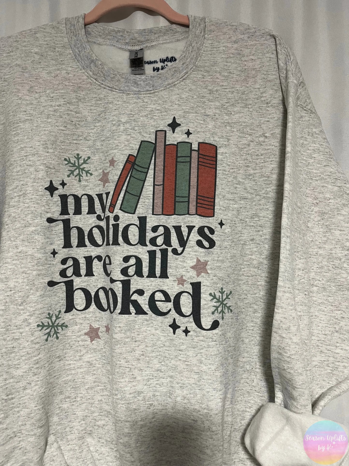 My Holidays Are All Booked Ash Grey Crewneck Sweatshirtd Season Uplifts by K