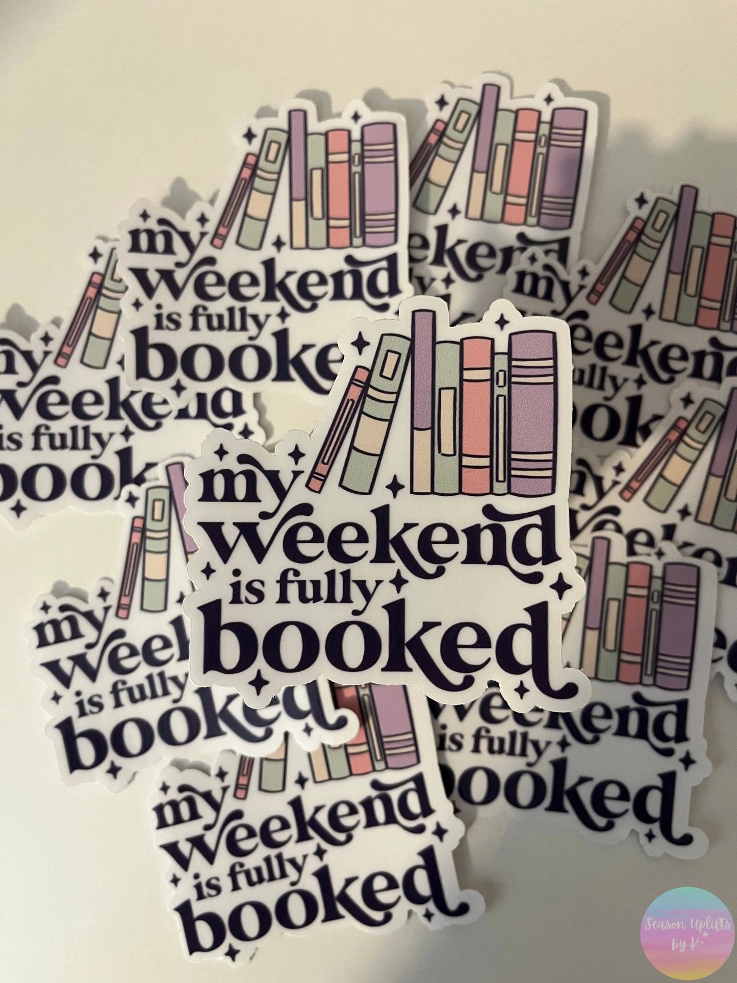 My Weekend is Fully Booked Clear Vinyl Sticker Season Uplifts by K