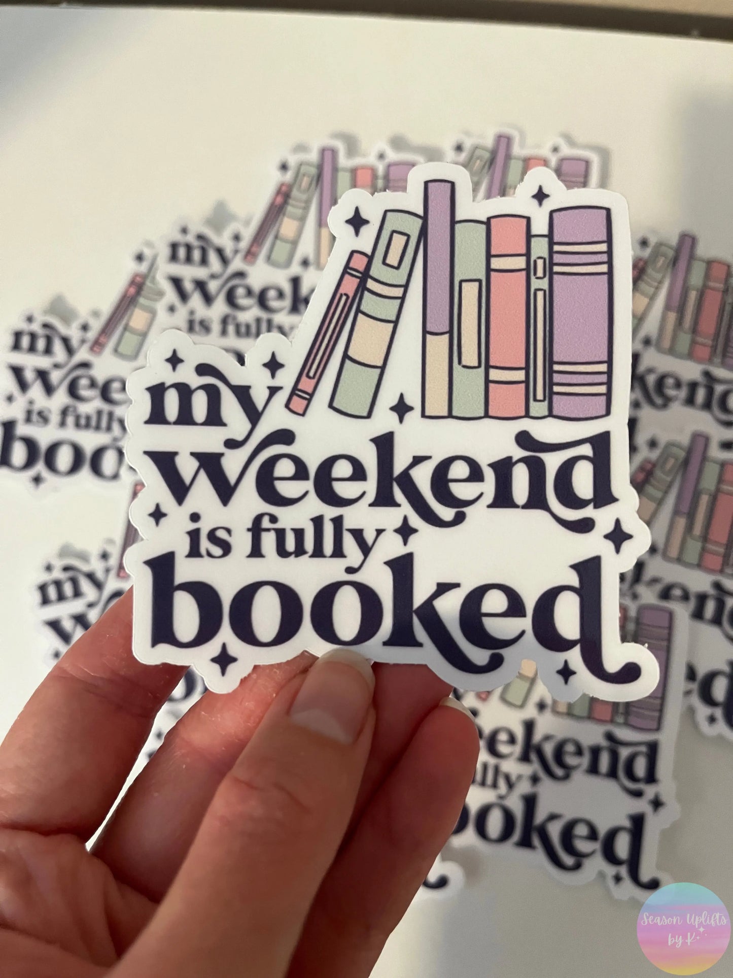 My Weekend is Fully Booked Clear Vinyl Sticker Season Uplifts by K