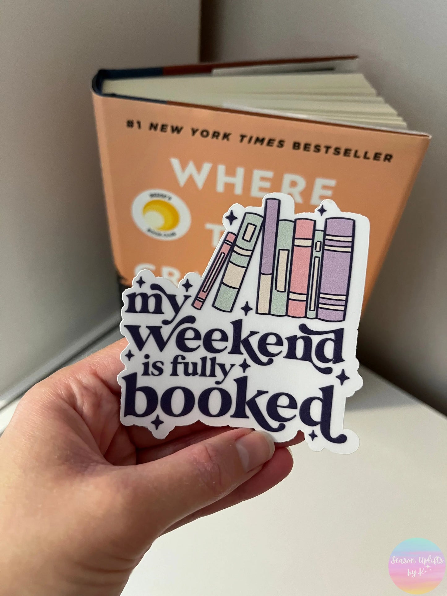 My Weekend is Fully Booked Clear Vinyl Sticker Season Uplifts by K