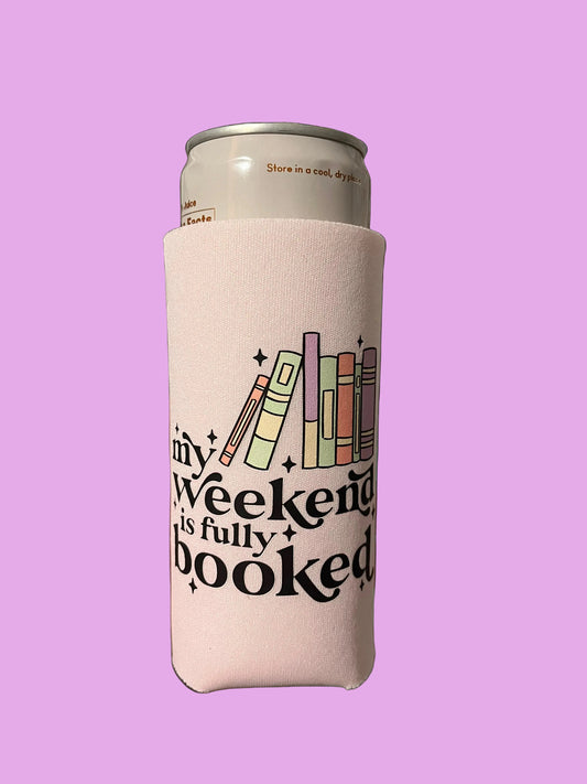 My Weekend is Fully Booked Slim Can Sleeve Season Uplifts by K