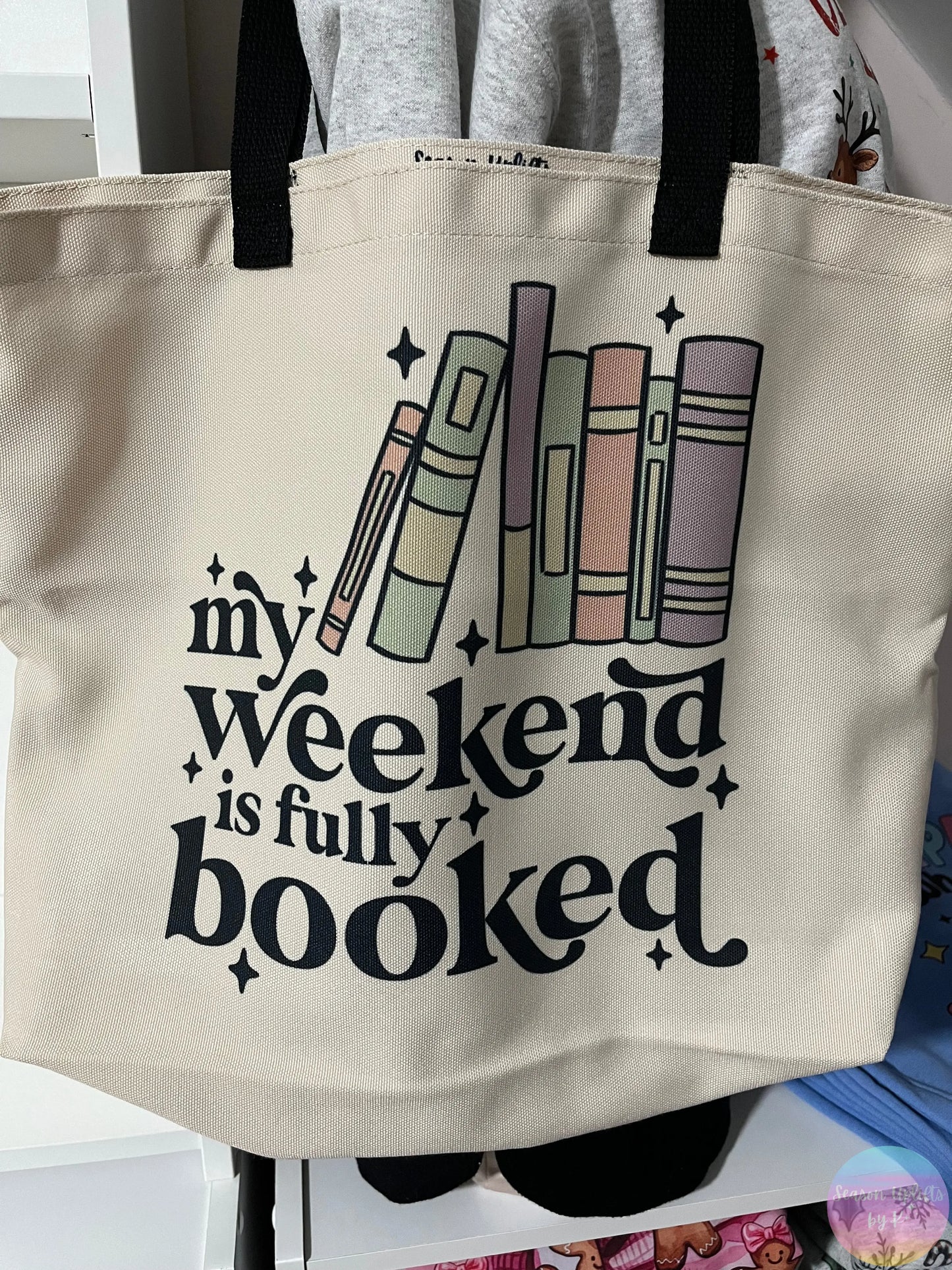 My weekend is fully booked Tote Bag Season Uplifts by K