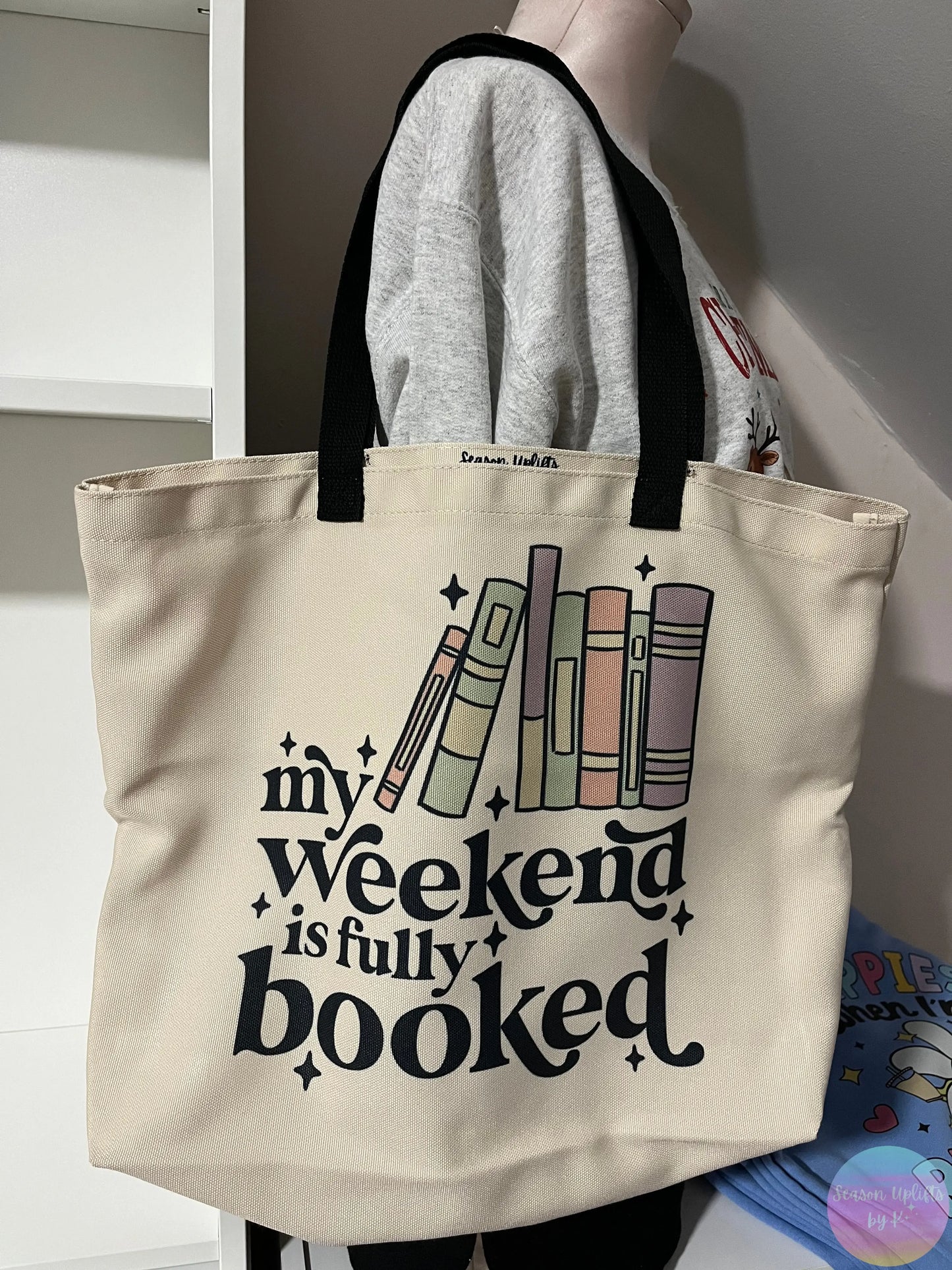 My weekend is fully booked Tote Bag Season Uplifts by K