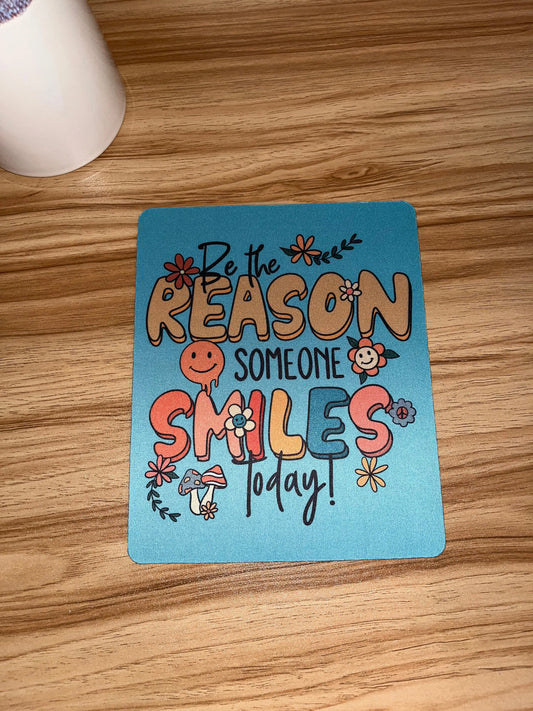 Be The Reason Someone Smile Today Mouse Pad Season Uplifts by K