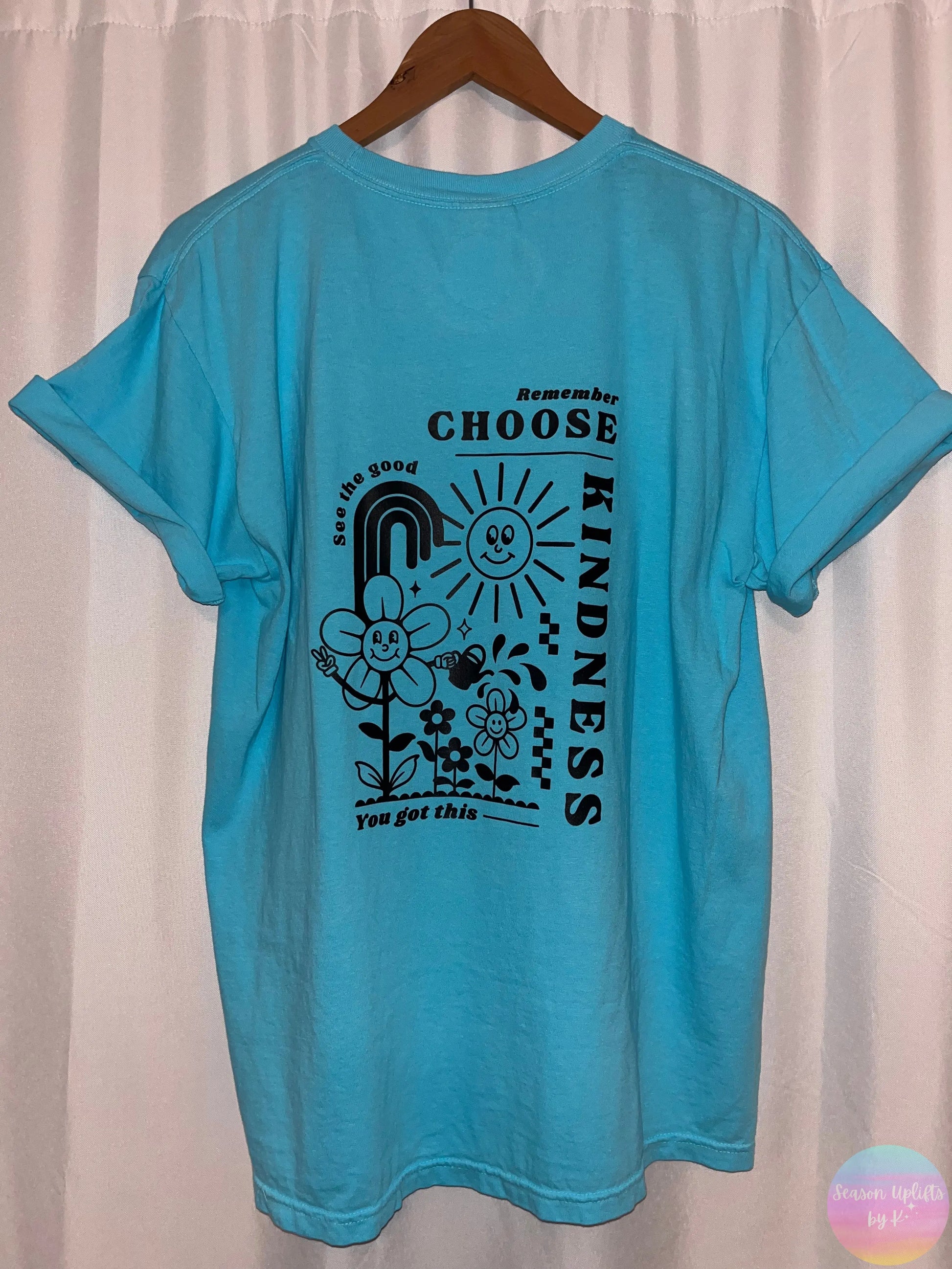 Choose Kindness T-shirt Season Uplifts by K