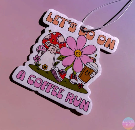 Let’s Go On A Coffee Run Car Air Freshener Season Uplifts by K