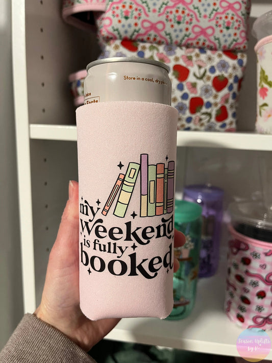 My Weekend is Fully Booked Slim Can Sleeve Season Uplifts by K