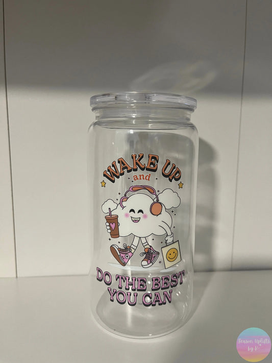 Wake Up & Do the Best You Can Acrylic Cup Season Uplifts by K