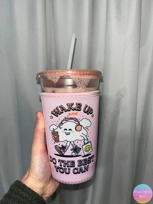 Wake up & do the best you can Medium Drink Sleeve Season Uplifts by K