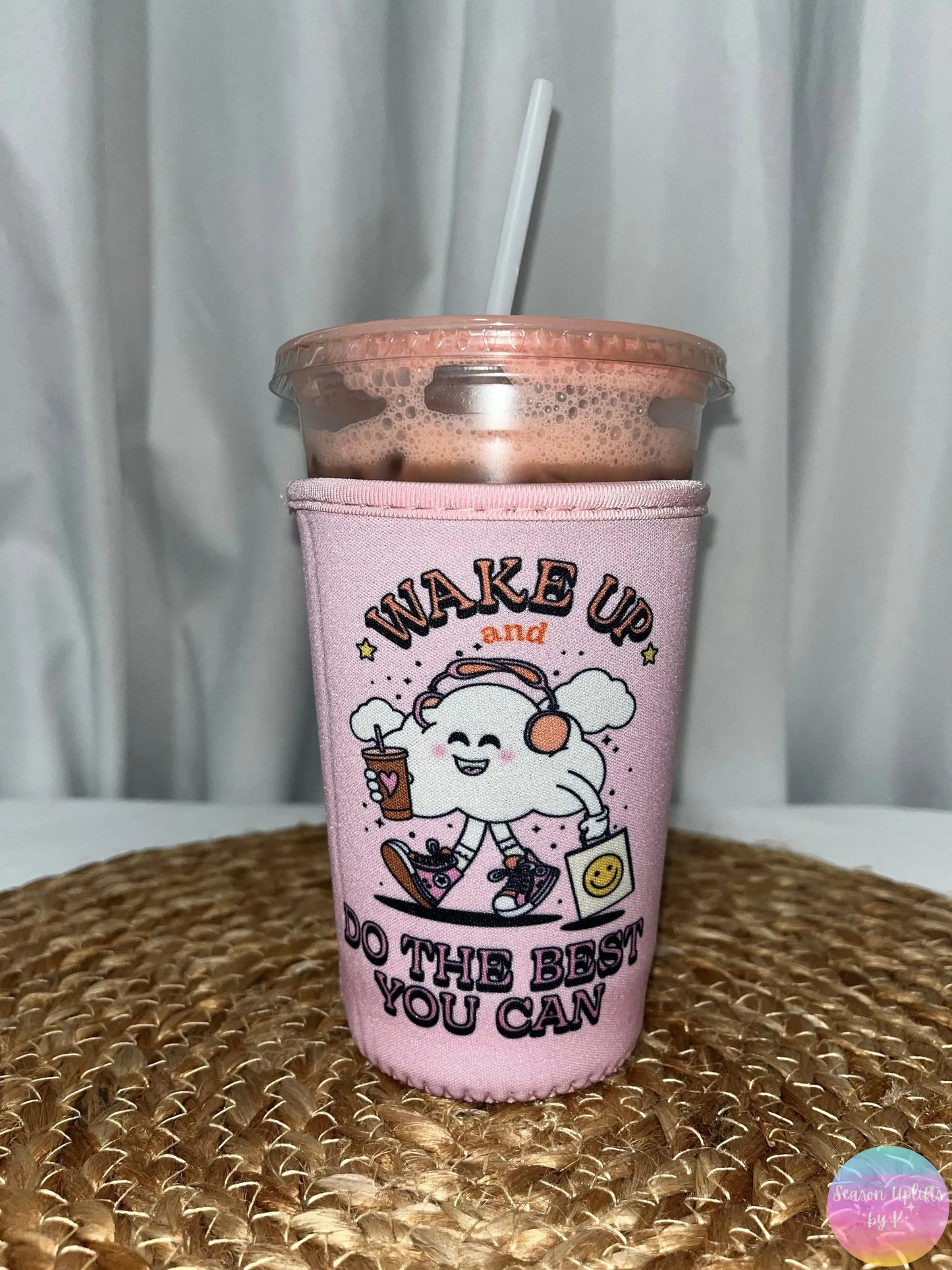 Wake up & do the best you can Medium Drink Sleeve Season Uplifts by K